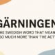 Gärningen: The Swedish Word That Means So Much More Than “The Act”