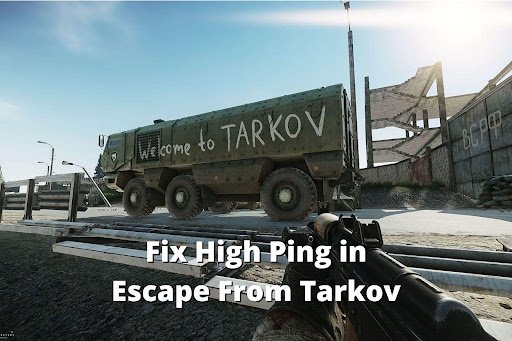 Escape From Tarkov Ping Test – Why GearUP Booster Is the Ultimate Fix