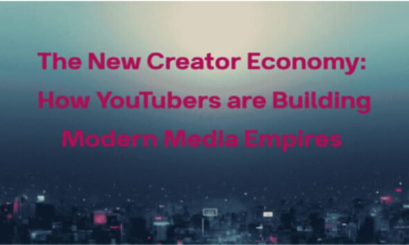 How YouTubers are Building Modern Media Empires