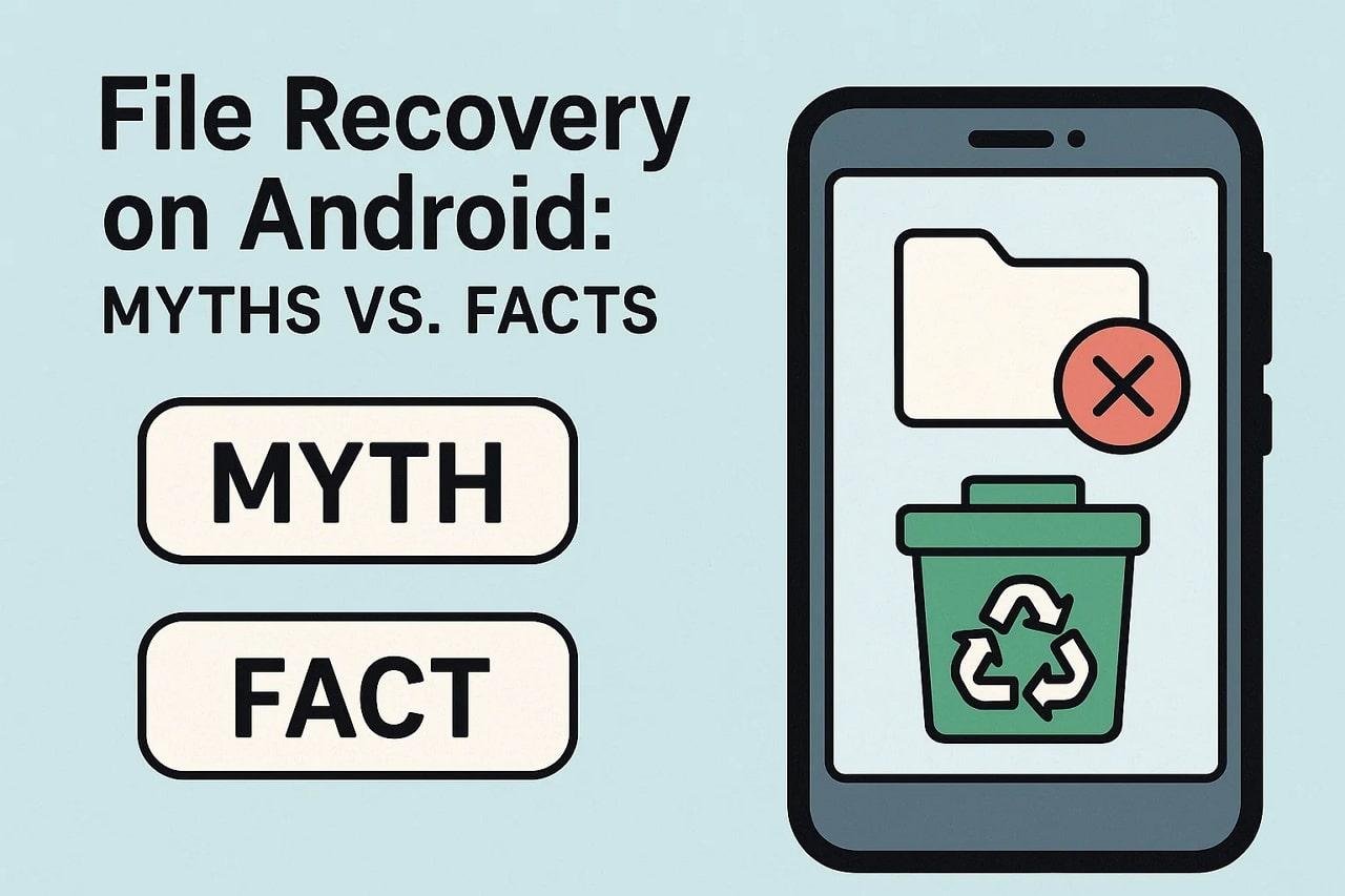 File Recovery on Android: Myths vs. Facts