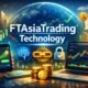 FTAsiaTrading Technology: The Smart Way to Trade Online Today