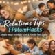 Relations Tips FPMomHacks: Simple Ways to Make Love and Family Feel Easier