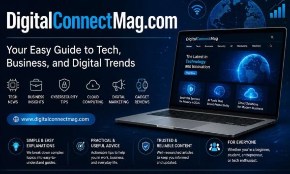 DigitalConnectMag.com: Your Easy Guide to Tech, Business, and Digital Trends