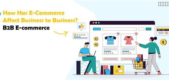 How Has E-Commerce Affect Business to Business